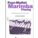 Four-Mallet Marimba Playing - A Musical Approach for All Levels marimba